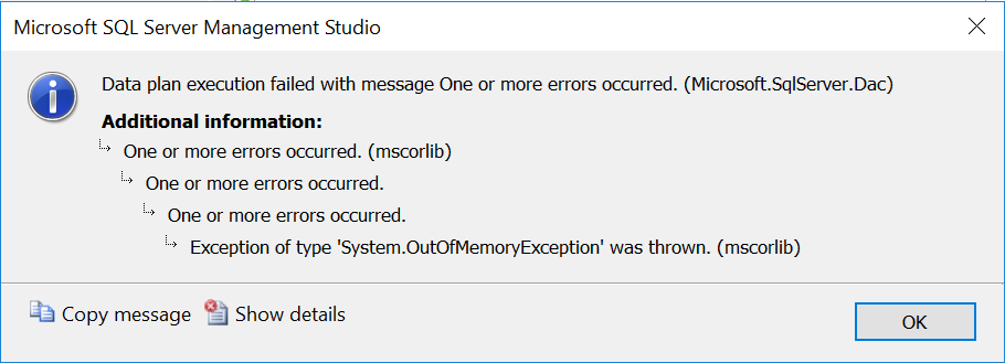 Microsoft SQL Server Management Studio Exception of type System.OutOfMemory was thrown mscorlib